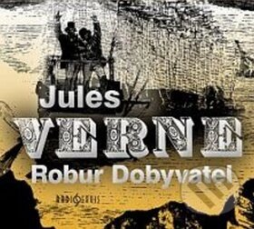 Audiokniha: Robur Dobyvatel (Jules Verne). Radioservis, 2013 Audiokniha: Robur Dobyvatel (Jules Verne). Radioservis, 2013