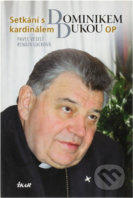 Kniha: Setkání s Dominikem kardinálem Dukou OP (Pavel Veselý a Renáta Lucková). Ikar, 2013 Kniha: Setkání s Dominikem kardinálem Dukou OP (Pavel Veselý a Renáta Lucková). Ikar, 2013