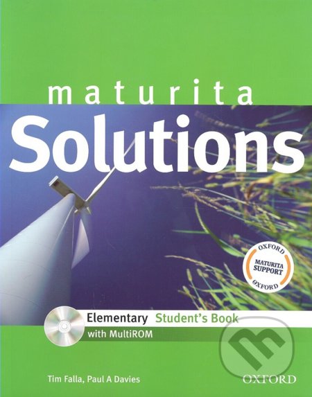 Kniha: Maturita Solutions Elementary Student´s Book with MultiROM Pack CZ (Tim Falla). Oxford University Press, 2012 Kniha: Maturita Solutions Elementary Student´s Book with MultiROM Pack CZ (Tim Falla). Oxford University Press, 2012