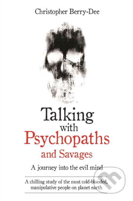 Kniha: Talking with Psychopaths (Christopher Berry-Dee). John Blake, 2016 Kniha: Talking with Psychopaths (Christopher Berry-Dee). John Blake, 2016