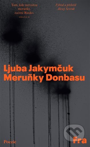Kniha: Meruňky Donbasu (Ljuba Jakymčuk). Fra, 2025 Kniha: Meruňky Donbasu (Ljuba Jakymčuk). Fra, 2025