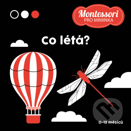 Kniha: Montessori pro miminka: Co létá? (Adéla Korbelářová). Drobek, 2025 Kniha: Montessori pro miminka: Co létá? (Adéla Korbelářová). Drobek, 2025