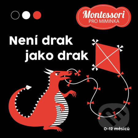 Kniha: Montessori pro miminka: Není drak jako drak (Adéla Korbelářová). Drobek, 2025 Kniha: Montessori pro miminka: Není drak jako drak (Adéla Korbelářová). Drobek, 2025
