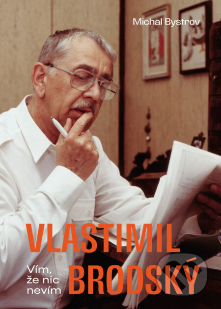 Kniha: Vlastimil Brodský: Vím, že nic nevím (Michal Bystrov). Pangea, 2025 Kniha: Vlastimil Brodský: Vím, že nic nevím (Michal Bystrov). Pangea, 2025