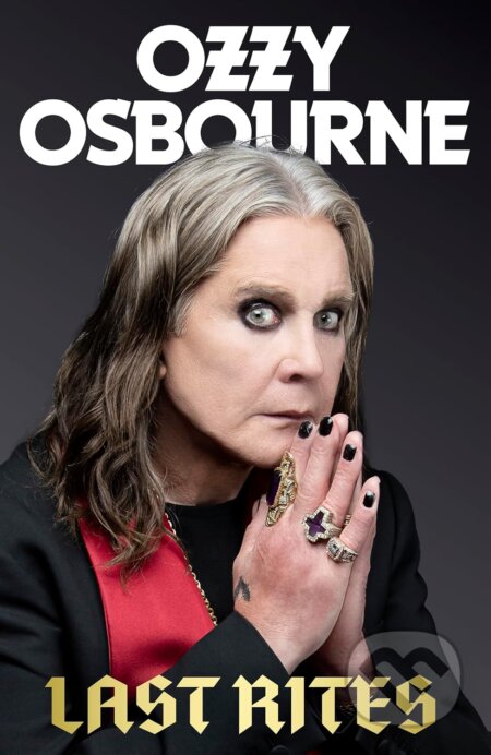 Kniha: Last Rites (Ozzy Osbourne). Sphere, 2025 Kniha: Last Rites (Ozzy Osbourne). Sphere, 2025
