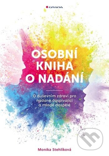 Kniha: Osobní kniha o nadání (Monika Stehlíková). Grada, 2025 Kniha: Osobní kniha o nadání (Monika Stehlíková). Grada, 2025