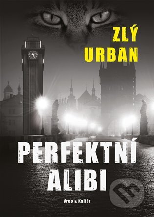 E-kniha: Perfektní alibi (David Urban a Vladimír Zlý). Argo, 2025 E-kniha: Perfektní alibi (David Urban a Vladimír Zlý). Argo, 2025