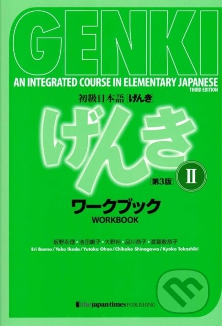 Kniha: Genki: An Integrated Course in Elementary Japanese Workbook (Banno Eri). The Japan Times, 2020 Kniha: Genki: An Integrated Course in Elementary Japanese Workbook (Banno Eri). The Japan Times, 2020