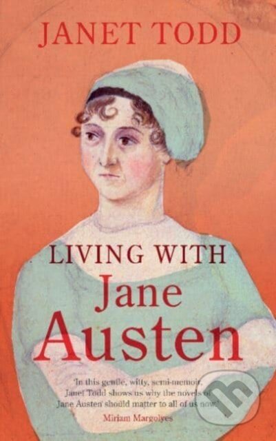 Kniha: Living with Jane Austen (Janet Todd). Cambridge University Press, 2025 Kniha: Living with Jane Austen (Janet Todd). Cambridge University Press, 2025