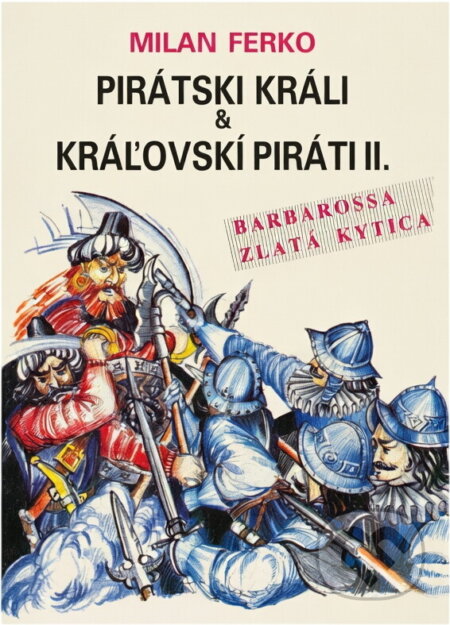 Kniha: Pirátski králi & kráľovskí piráti (Milan Ferko). Perfekt, 1991 Kniha: Pirátski králi & kráľovskí piráti (Milan Ferko). Perfekt, 1991