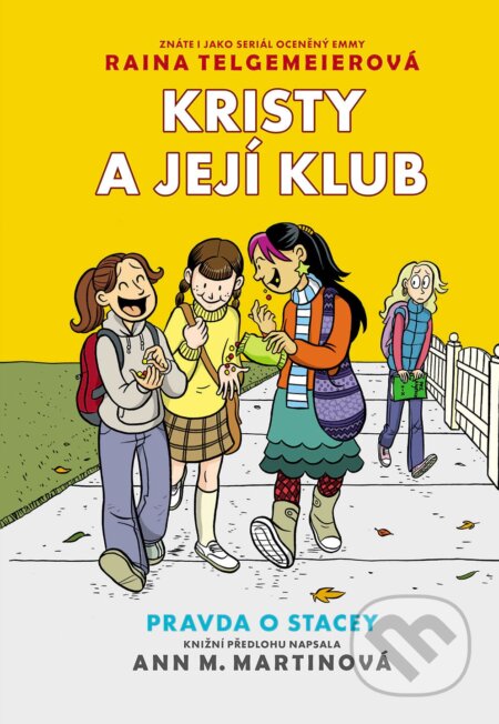 Kniha: Pravda o Stacey (Ann M. Martin a Raina Telgemeier). Slovart CZ, 2025 Kniha: Pravda o Stacey (Ann M. Martin a Raina Telgemeier). Slovart CZ, 2025