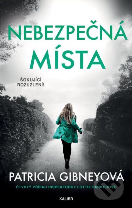 Kniha: Nebezpečná místa (Patricia Gibney). Kalibr, 2026 Kniha: Nebezpečná místa (Patricia Gibney). Kalibr, 2026
