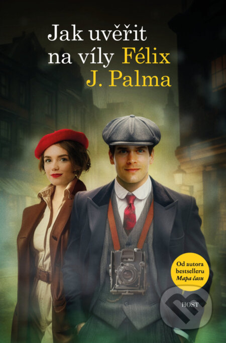 Kniha: Jak uvěřit na víly (Félix J. Palma). Host, 2025 Kniha: Jak uvěřit na víly (Félix J. Palma). Host, 2025