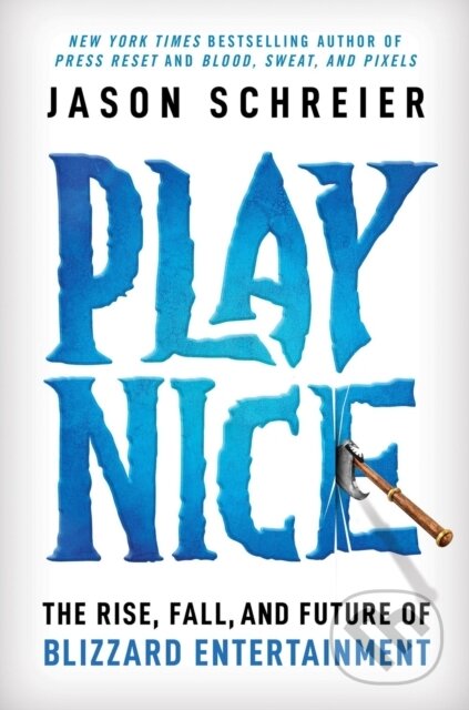 Kniha: Play Nice (Jason Schreier). Grand Central Publishing, 2024 Kniha: Play Nice (Jason Schreier). Grand Central Publishing, 2024