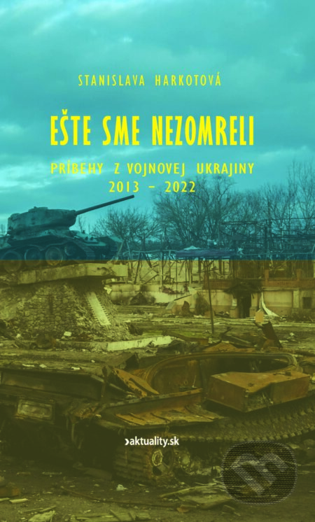 E-kniha: Ešte sme nezomreli (Stanislava Harkotová). Ringier Axel Springer Slovakia, 2025 E-kniha: Ešte sme nezomreli (Stanislava Harkotová). Ringier Axel Springer Slovakia, 2025