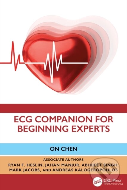 Kniha: ECG Companion For Beginning Experts (Chen On). CRC Press, 2025 Kniha: ECG Companion For Beginning Experts (Chen On). CRC Press, 2025
