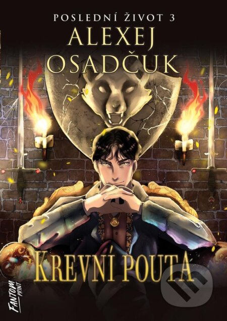 Kniha: Krevní pouta - Poslední život 3 (Alexej Osadčuk). FANTOM Print Kniha: Krevní pouta - Poslední život 3 (Alexej Osadčuk). FANTOM Print