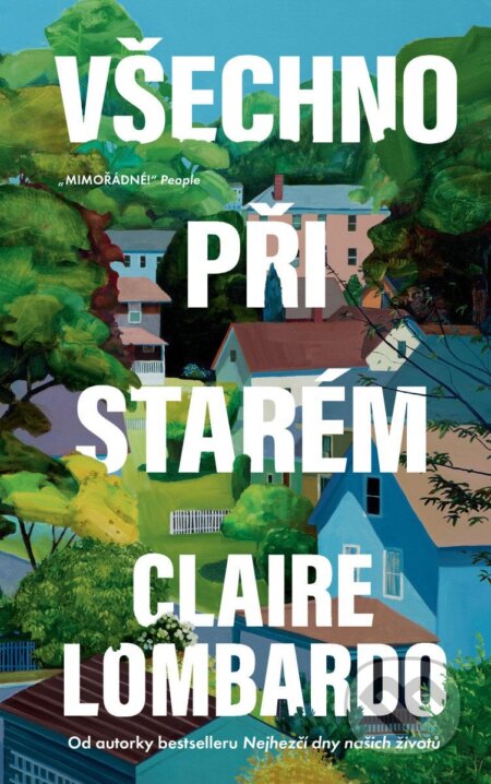 Kniha: Všechno při starém (Claire Lombardo). Ikar CZ, 2026 Kniha: Všechno při starém (Claire Lombardo). Ikar CZ, 2026
