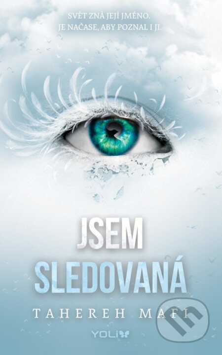 Kniha: Jsem sledovaná (Tahereh Mafi). YOLi CZ, 2026 Kniha: Jsem sledovaná (Tahereh Mafi). YOLi CZ, 2026