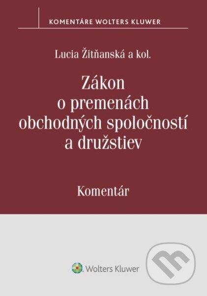 Kniha: Zákon o premenách obchodných spoločností a družstiev (Lucia Žitňanská, Juraj Frindrich a Ivan Kormaník). Wolters Kluwer, 2025 Kniha: Zákon o premenách obchodných spoločností a družstiev (Lucia Žitňanská, Juraj Frindrich a Ivan Kormaník). Wolters Kluwer, 2025