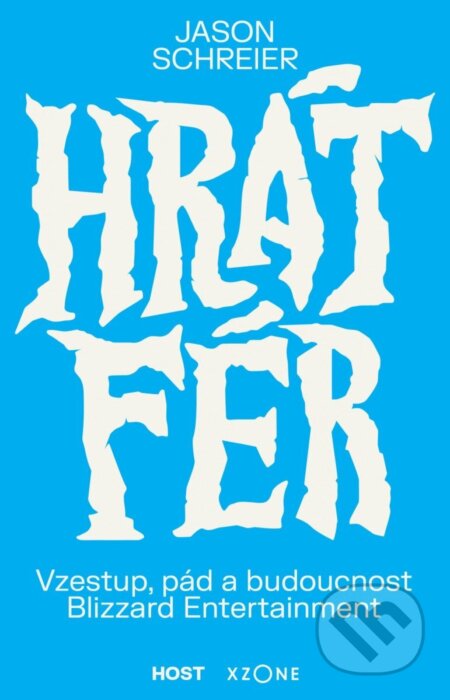 Kniha: Hrát fér (Jason Schreier). Host, 2025 Kniha: Hrát fér (Jason Schreier). Host, 2025