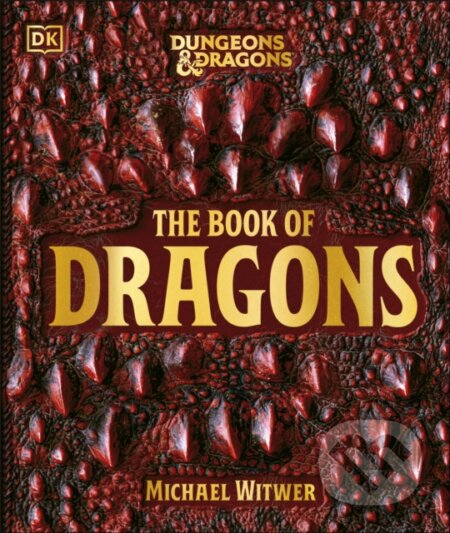 Kniha: Dungeons & Dragons: The Book of Dragons (Michael Witwer). Dorling Kindersley, 2025 Kniha: Dungeons & Dragons: The Book of Dragons (Michael Witwer). Dorling Kindersley, 2025