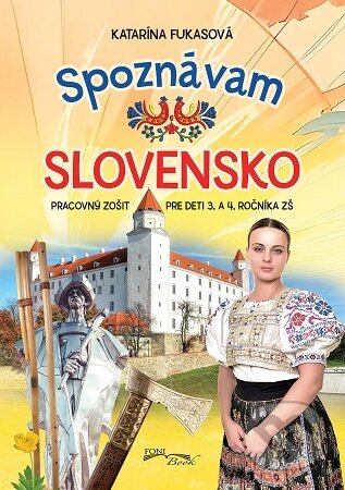 Kniha: Spoznávam Slovensko (Katarína Fukasová). Foni book, 2025 Kniha: Spoznávam Slovensko (Katarína Fukasová). Foni book, 2025
