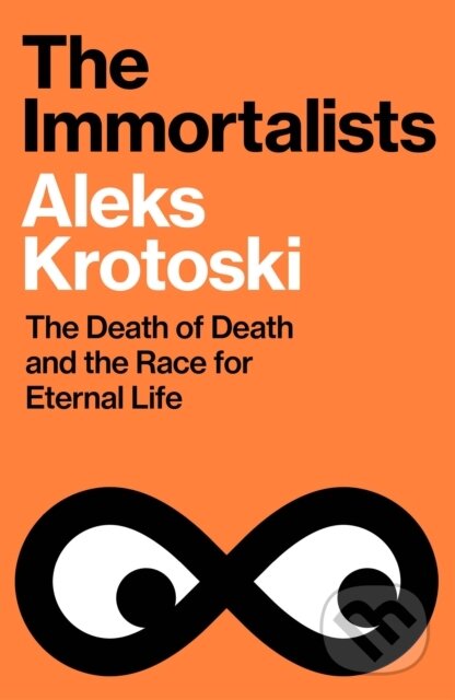 Kniha: The Immortalists (Aleks Krotoski). Vintage, 2025 Kniha: The Immortalists (Aleks Krotoski). Vintage, 2025