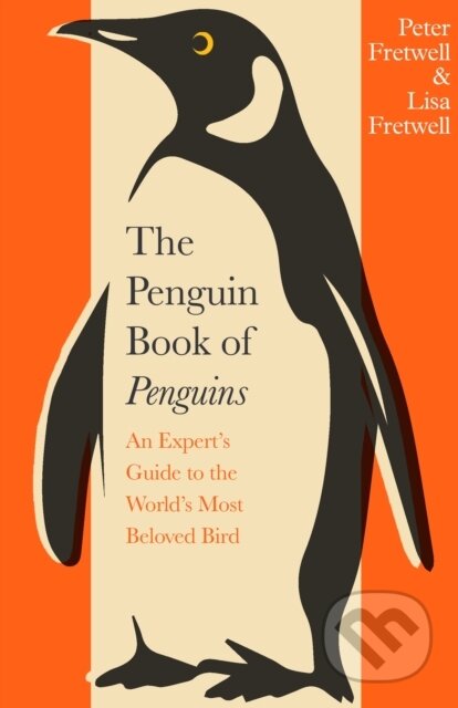 Kniha: The Penguin Book of Penguins (Peter Fretwell). Penguin Books, 2025 Kniha: The Penguin Book of Penguins (Peter Fretwell). Penguin Books, 2025