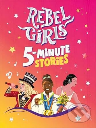 Kniha: Rebel Girls 5-Minute Stories (Rebel Girls). Dorling Kindersley, 2025 Kniha: Rebel Girls 5-Minute Stories (Rebel Girls). Dorling Kindersley, 2025