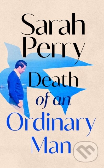 Kniha: Death of an Ordinary Man (Sarah Perry). Vintage, 2025 Kniha: Death of an Ordinary Man (Sarah Perry). Vintage, 2025