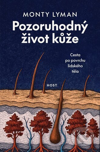 Kniha: Pozoruhodný život kůže (Monty Lyman). Host, 2025 Kniha: Pozoruhodný život kůže (Monty Lyman). Host, 2025