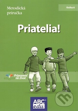Kniha: Priatelia! Kniha 6 - Metodická príručka (June Saundersová). ABCedu, 2024 Kniha: Priatelia! Kniha 6 - Metodická príručka (June Saundersová). ABCedu, 2024