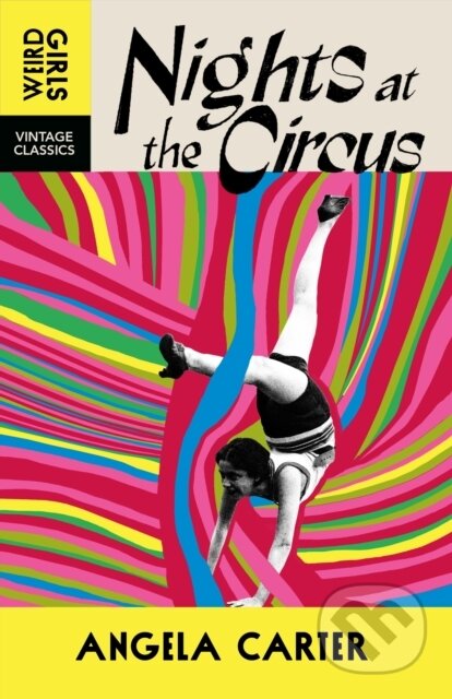 Kniha: Nights at the Circus (Angela Carter). Vintage, 2025 Kniha: Nights at the Circus (Angela Carter). Vintage, 2025