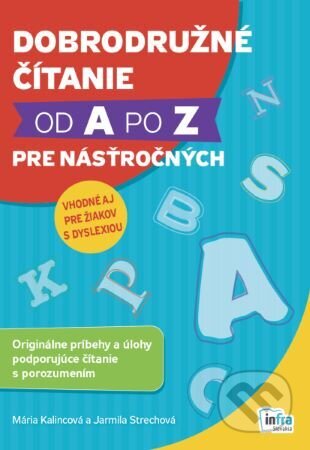 Kniha: Dobrodružné čítanie od A po Z pre násťročných (Mária Kalincová). INFRA Slovakia, 2024 Kniha: Dobrodružné čítanie od A po Z pre násťročných (Mária Kalincová). INFRA Slovakia, 2024