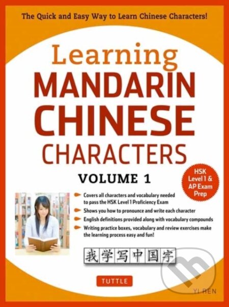 Kniha: Learning Mandarin Chinese Characters Volume 1 (Yi Ren). Tuttle Publishing, 2017 Kniha: Learning Mandarin Chinese Characters Volume 1 (Yi Ren). Tuttle Publishing, 2017