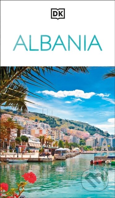 Kniha: DK Albania (DK Travel). Dorling Kindersley, 2025 Kniha: DK Albania (DK Travel). Dorling Kindersley, 2025