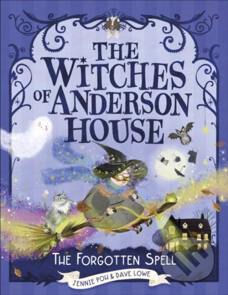 Kniha: The Witches of Anderson House: A Spell for Disaster (Jennie Poh). Dorling Kindersley, 2025 Kniha: The Witches of Anderson House: A Spell for Disaster (Jennie Poh). Dorling Kindersley, 2025