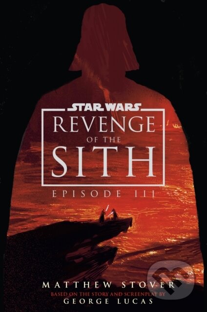 Kniha: Star Wars: Episode III: Revenge of the Sith (Matthew Stover). Cornerstone, 2025 Kniha: Star Wars: Episode III: Revenge of the Sith (Matthew Stover). Cornerstone, 2025