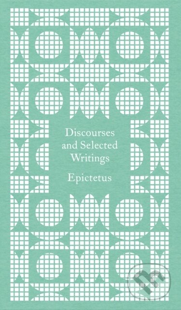 Kniha: Discourses and Selected Writings (Epictetus). Penguin Books, 2025 Kniha: Discourses and Selected Writings (Epictetus). Penguin Books, 2025