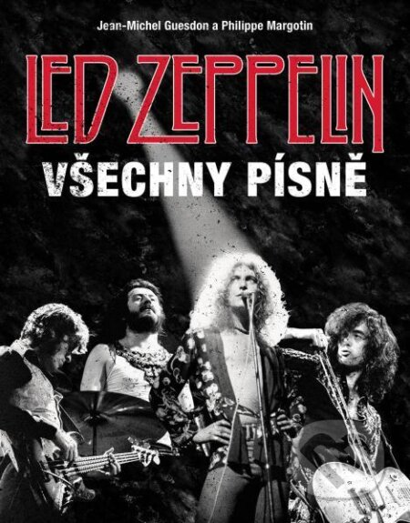 Kniha: Led Zeppelin: Všechny písně (Jean-Michel Guesdon a Philippe Margotin). Slovart CZ, 2025 Kniha: Led Zeppelin: Všechny písně (Jean-Michel Guesdon a Philippe Margotin). Slovart CZ, 2025