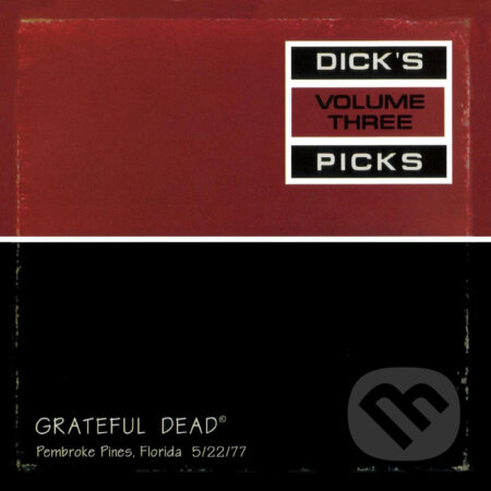 Hudobné CD: Grateful Dead: Dick’s Picks Vol. 3 – Pembroke Pines 1977 (Bertus). Bertus, 2022 Hudobné CD: Grateful Dead: Dick’s Picks Vol. 3 – Pembroke Pines 1977 (Bertus). Bertus, 2022