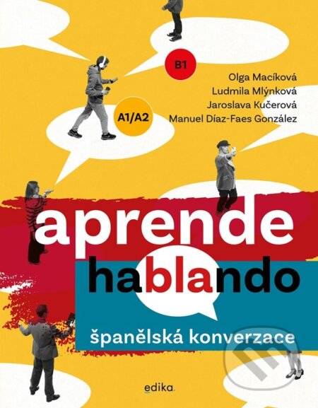 Kniha: Španělská konverzace (Ludmila Mlýnková, Olga Macíková a Manuel Díaz-Faes González). Edika, 2025 Kniha: Španělská konverzace (Ludmila Mlýnková, Olga Macíková a Manuel Díaz-Faes González). Edika, 2025