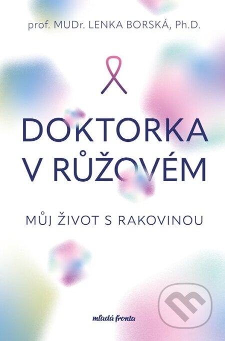 Kniha: Doktorka v růžovém (Lenka Borská). Mladá fronta, 2025 Kniha: Doktorka v růžovém (Lenka Borská). Mladá fronta, 2025