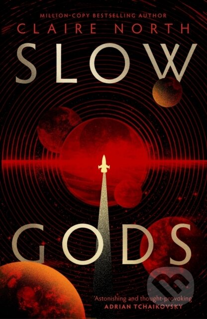 Kniha: Slow Gods (Claire North). Little, Brown, 2025 Kniha: Slow Gods (Claire North). Little, Brown, 2025