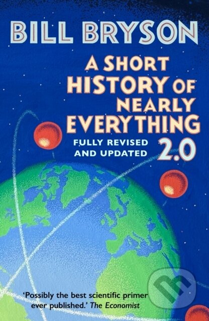 Kniha: A Short History of Nearly Everything 2.0 (Bill Bryson). Transworld, 2025 Kniha: A Short History of Nearly Everything 2.0 (Bill Bryson). Transworld, 2025