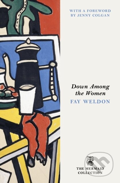 Kniha: Down Among the Women (Fay Weldon). Penguin Books, 2025 Kniha: Down Among the Women (Fay Weldon). Penguin Books, 2025