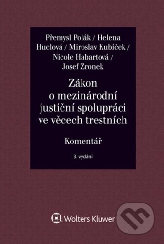 Kniha: Zákon o mezinárodní justiční spolupráci ve věcech trestních (Komentář) (Přemysl Polák, Helena Huclová, Miroslav Kubíček, Nicole Habartová a Josef Zronek). Wolters Kluwer, 2025 Kniha: Zákon o mezinárodní justiční spolupráci ve věcech trestních (Komentář) (Přemysl Polák, Helena Huclová, Miroslav Kubíček, Nicole Habartová a Josef Zronek). Wolters Kluwer, 2025