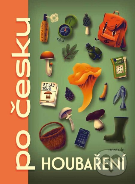 Kniha: Houbaření po česku (nastole). nastole, 2025 Kniha: Houbaření po česku (nastole). nastole, 2025