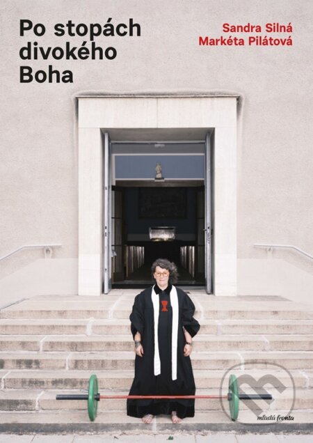 Kniha: Po stopách divokého Boha (Markéta Pilátová a Sandra Silná). Mladá fronta, 2025 Kniha: Po stopách divokého Boha (Markéta Pilátová a Sandra Silná). Mladá fronta, 2025